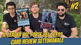 IL LEADER PIU' FORTE DEL SET?? #2 - Card Review - Star Wars Unlimited ITA