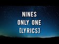 Nines - Only One (ft  Skrapz & OURAA) [Lyrics]