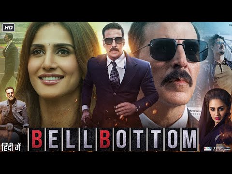 Bell Bottom Full Movie | Akshay Kumar | Vaani Kapoor | Lara Dutta | Review & Facts HD