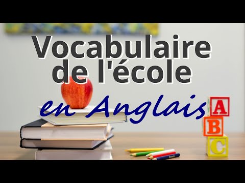 Vocabulaire de l'école en anglais