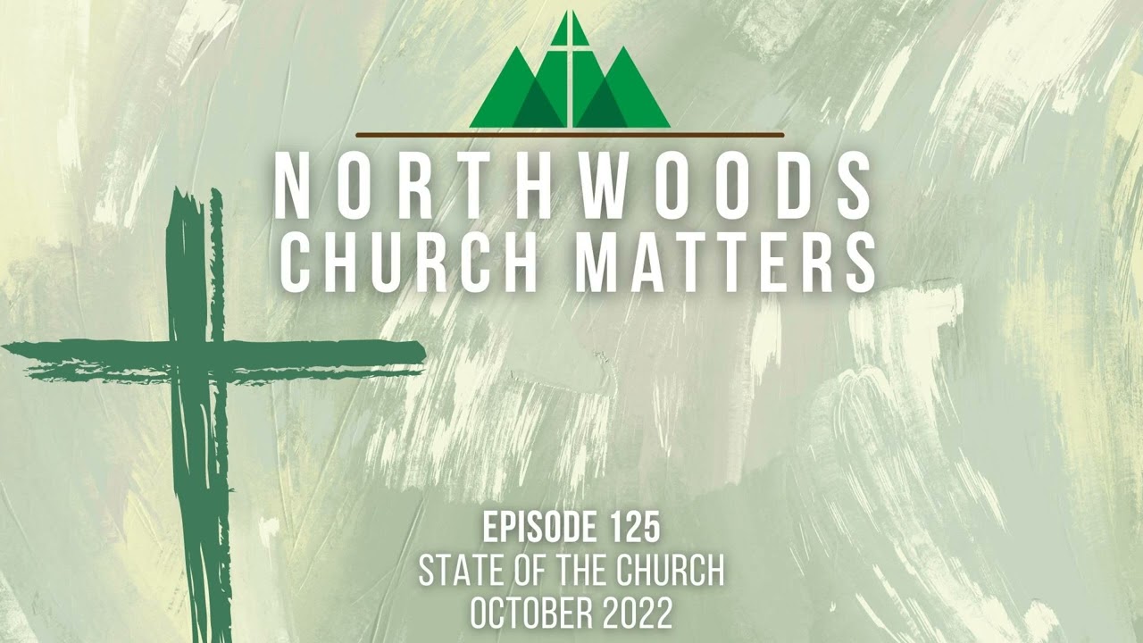 Episode 125 || State of the Church October 2022