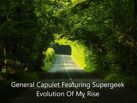 General Capulet Featuring Supergeek - Evolution Of My Rise (Audio)