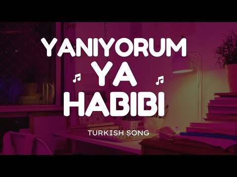 Yaniyorum Ya Habibi Turkish Sonng