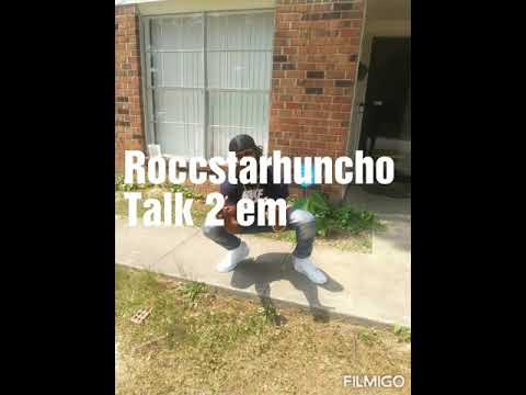 Roccstarhuncho - Talk 2 em  Agnb Da Label ( prod.) Cashbandit Tune