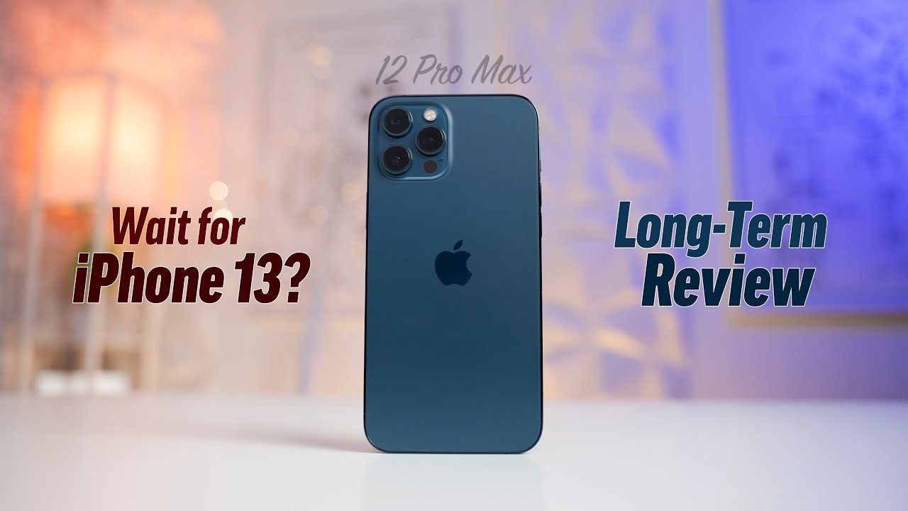 iPhone 12 Pro Max Long-term Review - Skip the iPhone 13?