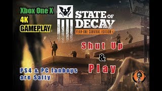 Shut Up & Play: Xbox One X State of Decay  Year One Gameplay got PS4 & PC fans salty