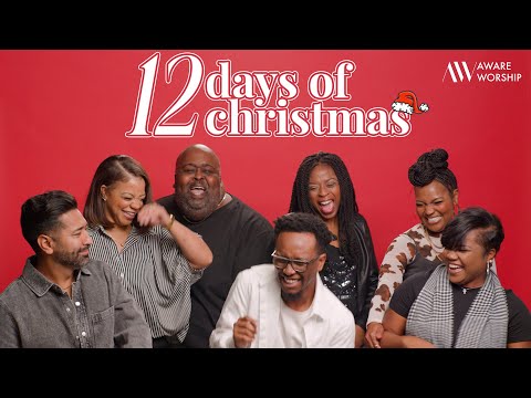 Aware Worship - 12 Days of Christmas (featuring Quintavious Johnson & Calvin Nowell)