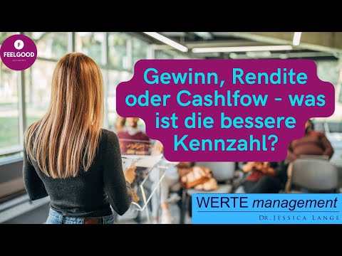 GEWINN, RENDITE oder CASHFLOW - welches ist die bessere Kennzahl? Kompakt und leicht verständlich