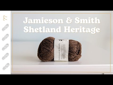 Jamieson & Smith Shetland Heritage Yarn Review - Untwisted Threads