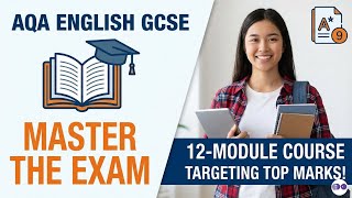 How to Master AQA English Language GCSE: 12-Module Course for Top Marks