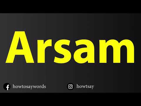How To Pronounce Arsam