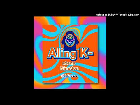 Nineden_Aling k-stone ft Daranz