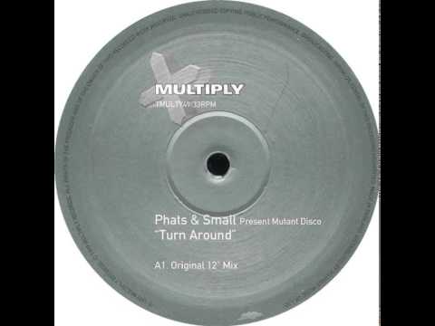 Phats And Small - Turn Around (Original 12'' Mix)