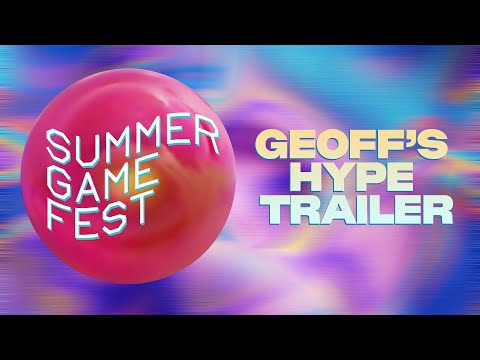 SUMMER GAME FEST: Geoff's Hype Trailer (Live Friday at 5p ET / 2p PT)