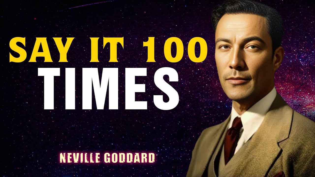 SAT IT 100 TIMES '' - NEVILLE GODDARD