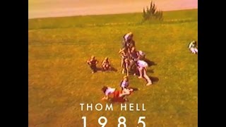 Thom Hell - 1985
