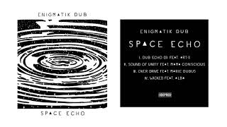 Enigmatik Dub - Space Echo [Full EP]