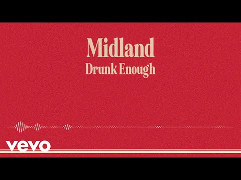 Drunk Enough - Midland