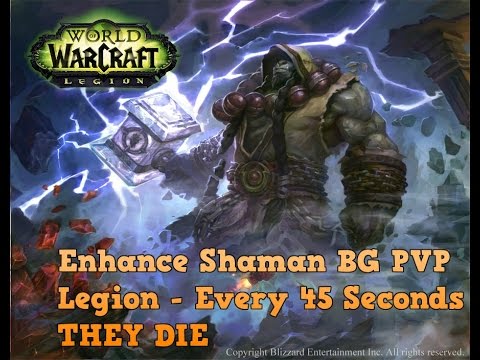 Legion Beta Enhance Shaman Battleground PVP - Patch 7.0.0 - Every 45 Seconds I KILL (Burst Damage)