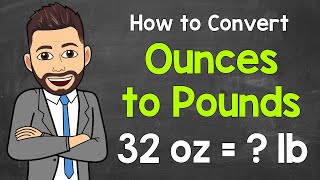 How to Convert Ounces to Pounds | Math with Mr. J