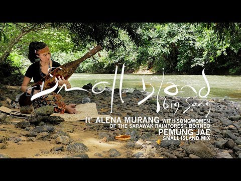 Small Island Big Song ft’ Alena Murang - Pemung Jae (Small Island mix)