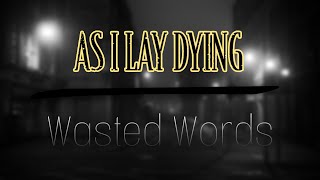 As I Lay Dying - Wasted Words (Lyrics)