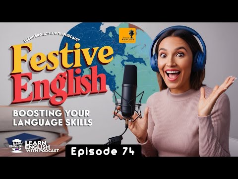 Learning English Podcast Conversation | Episode 74