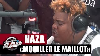 [EXCLU] Naza &quot;Mouiller le maillot&quot; #PlanèteRap