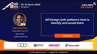 API Design Anti-patterns: How to identify & avoid them by Hari Krishnan #AgileIndia 2025