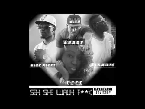 Seh She Wauh - Kirk Alert Ft. Cece, Eraqy, Sikadis 2015 november dancehall reggae