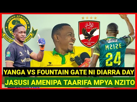 ALLY KAMWE ATANGAZA DIARRA DAY, YANGA Vs FOUNTAIN, JASUSI WETU KATUPA TAARIFA MPYA MPANZU AJE YANGA?