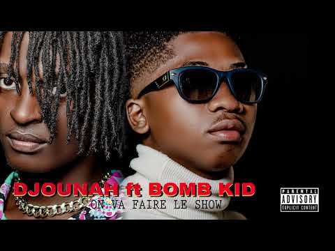 DJOUNAH ft BOMB KID  On va faire Le Show