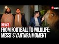 Lionel Messi Vantara Visit Plays With Rescued Elephants And Witnesses Wildlife Care Anant Ambani