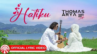 Download lagu Thomas Arya – Hatiku [ Lyric Video HD] mp3