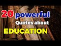 20 Quotes About Education And The Power Of Learning World Best Facts