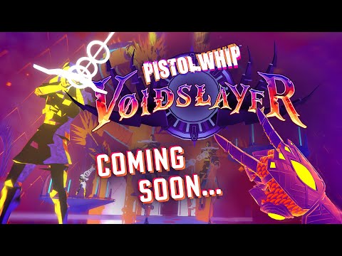 Pistol Whip - VOIDSLAYER Date Reveal  | Action-Rhythm VR Game
