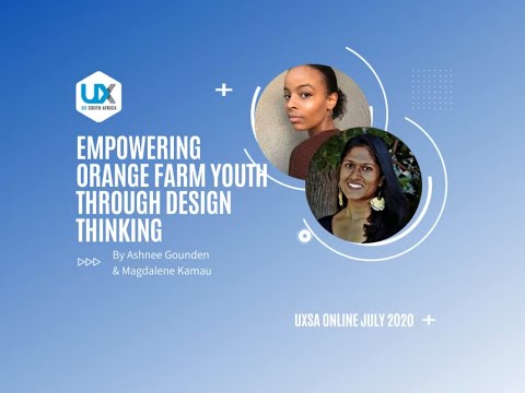 Ashnee Gounden And Magdalene Kamau: Empowering Orange Farm youth through design thinking