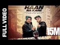 HAAN NA KARE OFFICIAL VIDEO A KAY Ft SHIVY SHANK MINISTER MUSIC GITTA BAINS CULTURE SHOCK