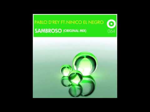 Pablo D'Rey Ft  Ninico El Negro   Sambroso Origina Mix