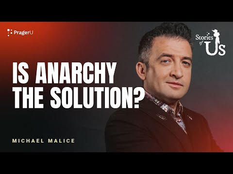 Michael Malice: Is Anarchy the Solution? | Stories of Us | PragerU