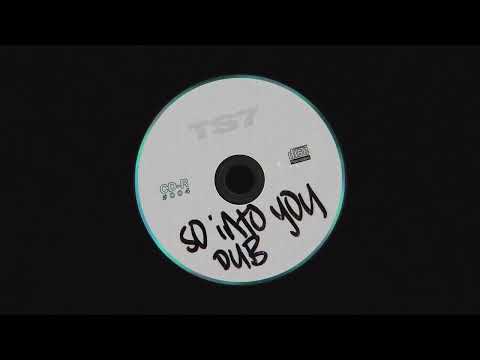 TS7 - So Into You Dub [CD-R 004]