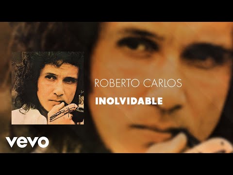 Inolvidable - Roberto Carlos