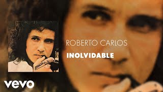 Roberto Carlos - Inolvidable (Áudio Oficial)