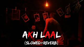 Akh Laal  Full Song  Slowed and reverb  Js Randhaw