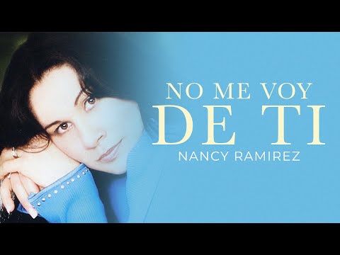 Nancy Ramirez - No Me Voy De Ti (Álbum Completo)