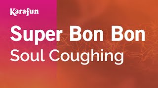 Karaoke Super Bon Bon - Soul Coughing *