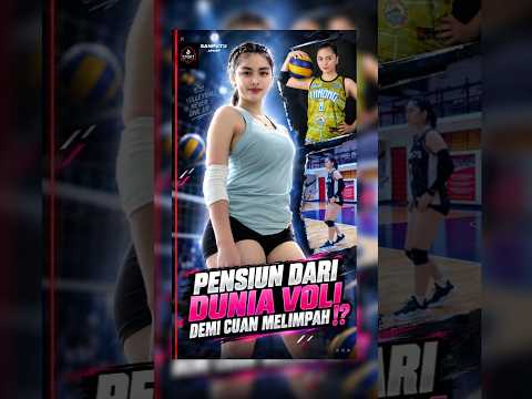 Pensiun Dari Dunia Voli Demi Dapet Cuan yang Melimpah ⁉️