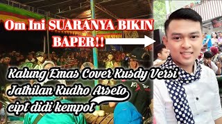 Download lagu SUARANE BIKIN BAPER!! KALUNG EMAS cover KUSDY ARJUNA versi Jathilan Cipt Didi Kempot mp3 Download lagu SUARANE BIKIN BAPER!! KALUNG EMAS cover KUSDY ARJUNA versi Jathilan Cipt Didi Kempot mp3