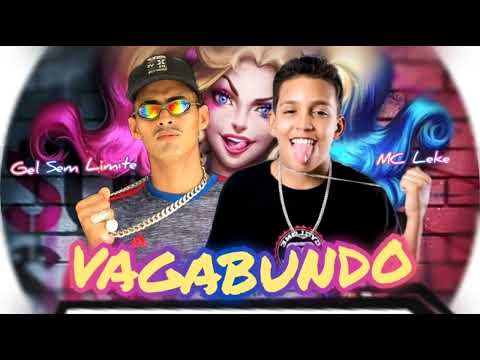 MC LEKE, GEL SEM LIMITE - NÓS É VAGABUNDO