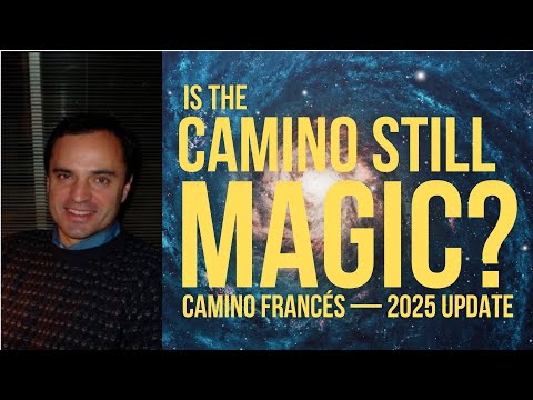 Is the Camino de Santiago, Camino Francés still magical? Here's a review of recent updates